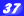 37