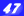 47